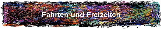 Fahrten und Freizeiten