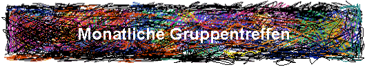 Monatliche Gruppentreffen